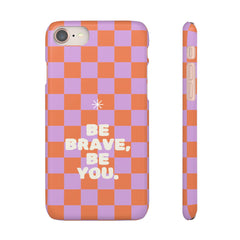 Be Brave, Be You - Phone Case