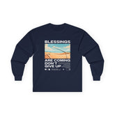 Blessings Are Coming, Don't Give Up - Unisex Longsleeve