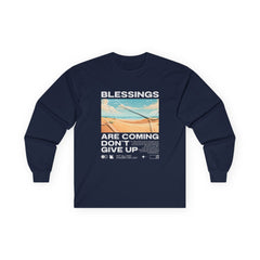 Blessings Are Coming, Don't Give Up - Unisex Longsleeve