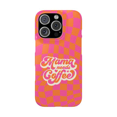 Mama Needs Coffee - Phone Case