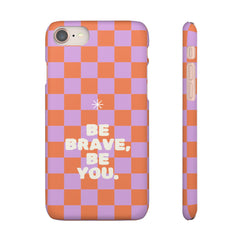 Be Brave, Be You - Phone Case