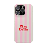 Ciao Bella - Phone Case