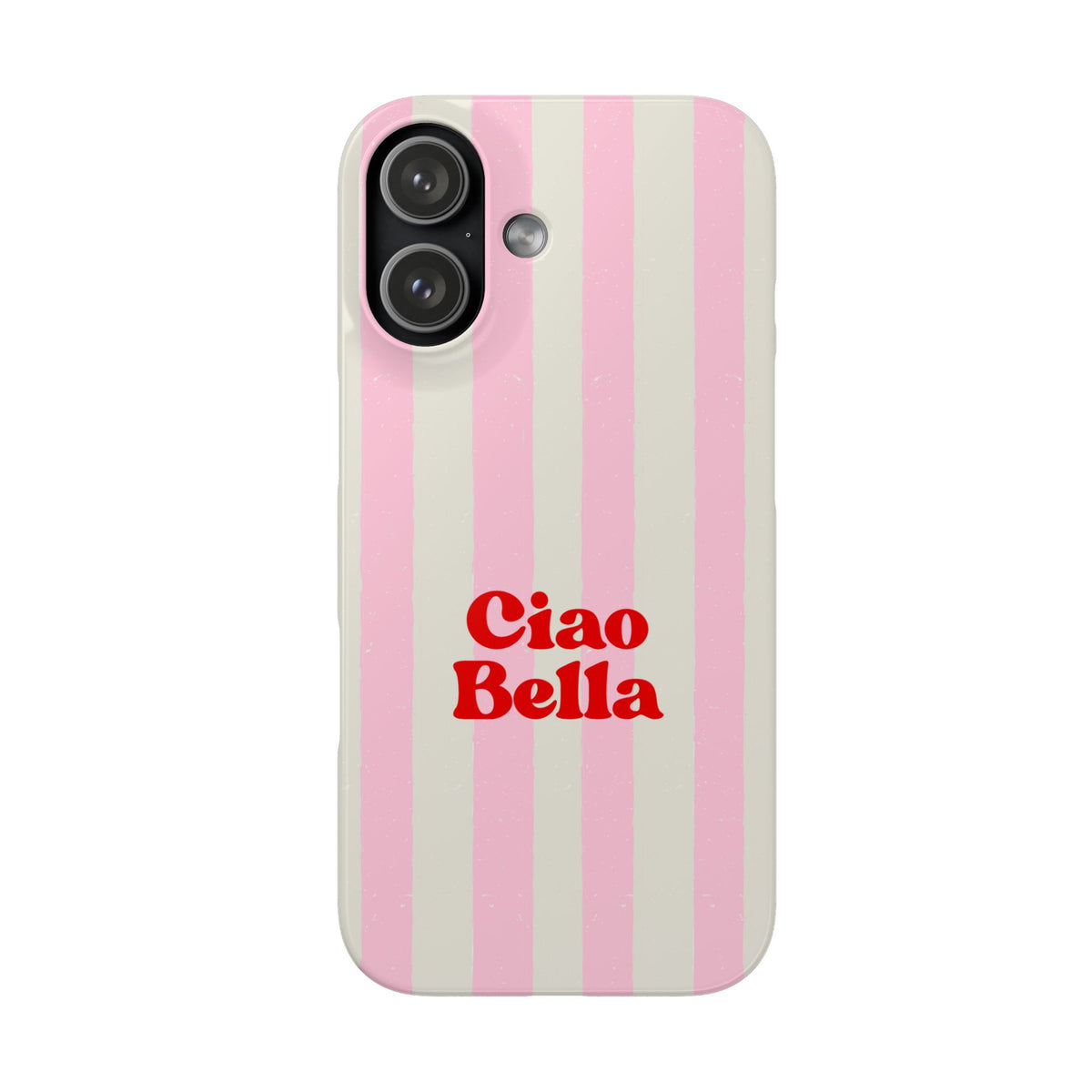 Ciao Bella - Phone Case