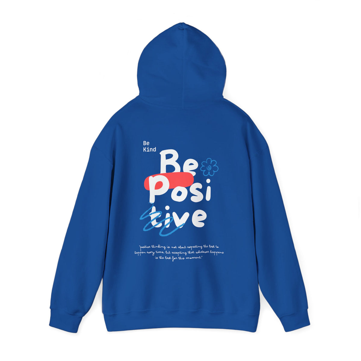 Be Positive - Unisex Hoodie