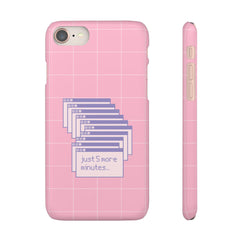 Just 5 More Minutes - Phone Case